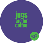 Load image into Gallery viewer, Jugs are for coffee - with square - for her - on stock
